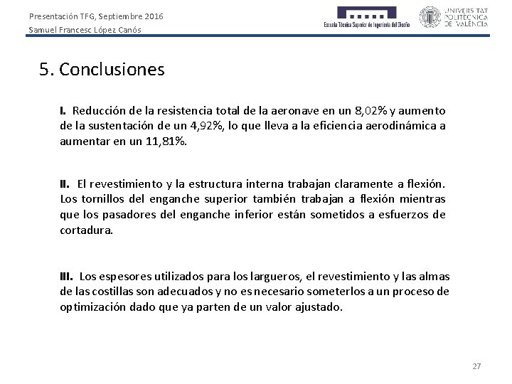 Presentación TFG, Septiembre 2016 Samuel Francesc López Canós 5. Conclusiones I. Reducción de la