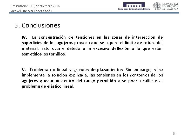 Presentación TFG, Septiembre 2016 Samuel Francesc López Canós 5. Conclusiones IV. La concentración de