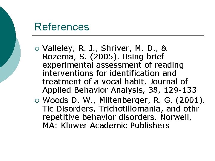 References ¡ ¡ Valleley, R. J. , Shriver, M. D. , & Rozema, S.