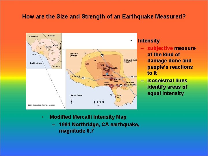 How are the Size and Strength of an Earthquake Measured? • • Intensity –