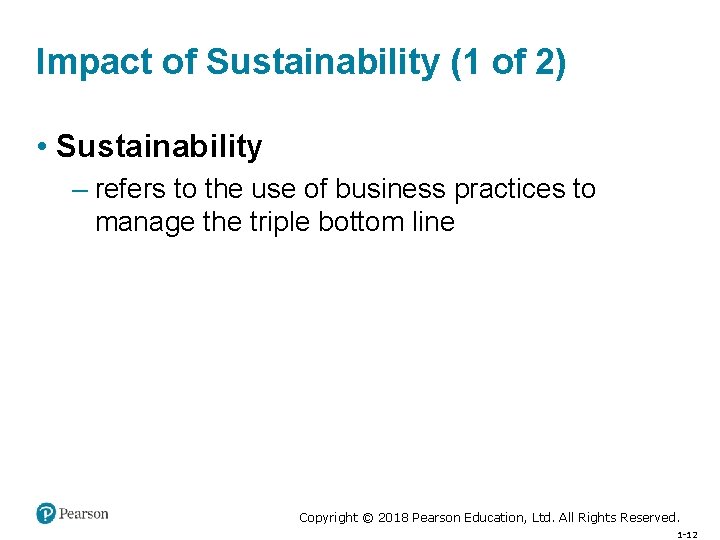 Impact of Sustainability (1 of 2) • Sustainability – refers to the use of