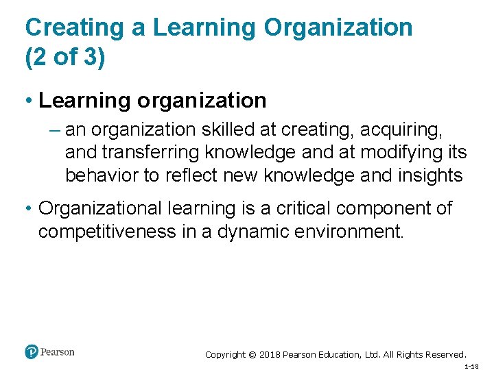 Creating a Learning Organization (2 of 3) • Learning organization – an organization skilled