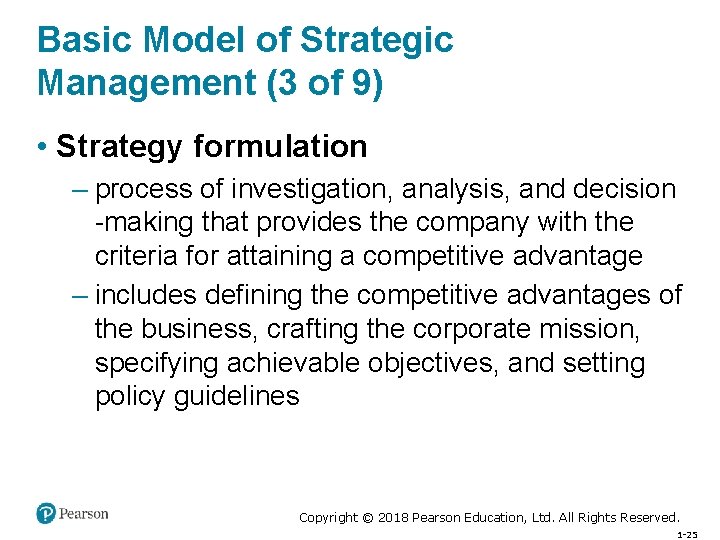 Basic Model of Strategic Management (3 of 9) • Strategy formulation – process of