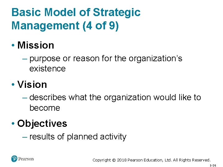 Basic Model of Strategic Management (4 of 9) • Mission – purpose or reason
