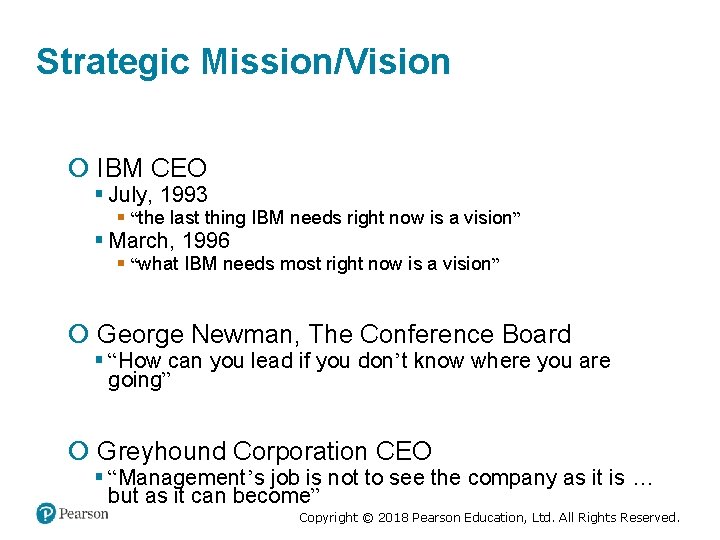 Strategic Mission/Vision IBM CEO § July, 1993 § “the last thing IBM needs right