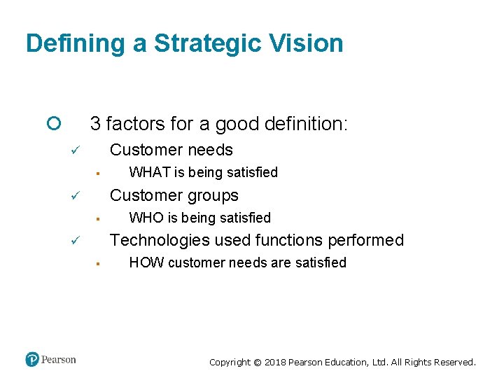 Defining a Strategic Vision 3 factors for a good definition: Customer needs ü §