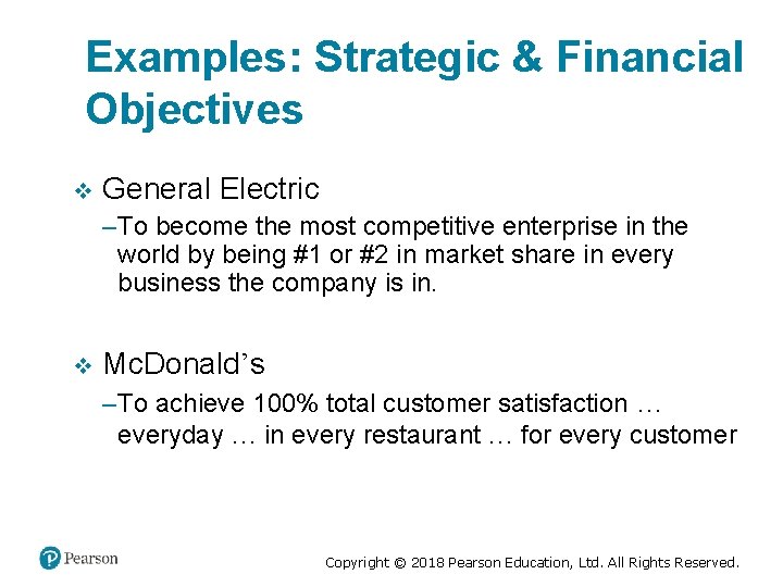Examples: Strategic & Financial Objectives v General Electric – To become the most competitive
