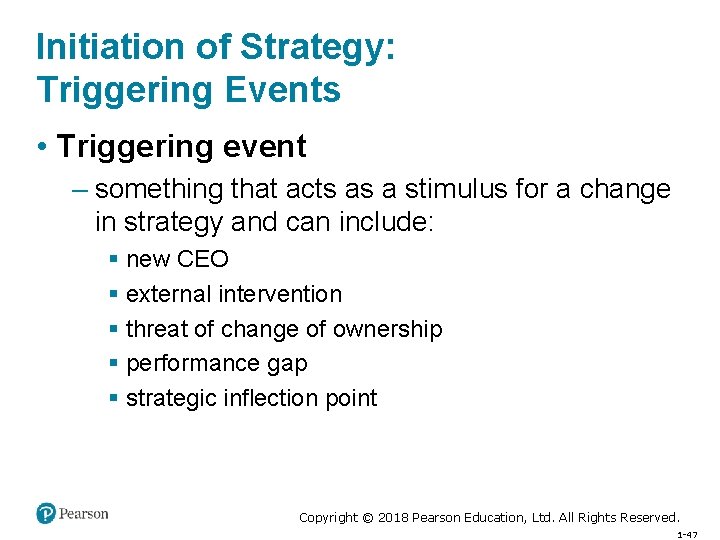 Initiation of Strategy: Triggering Events • Triggering event – something that acts as a