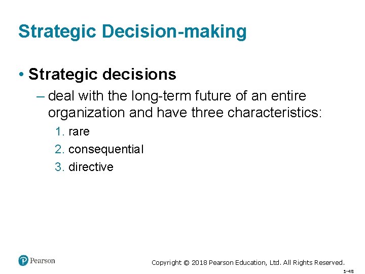 Strategic Decision-making • Strategic decisions – deal with the long-term future of an entire