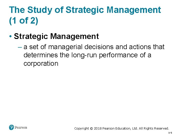The Study of Strategic Management (1 of 2) • Strategic Management – a set