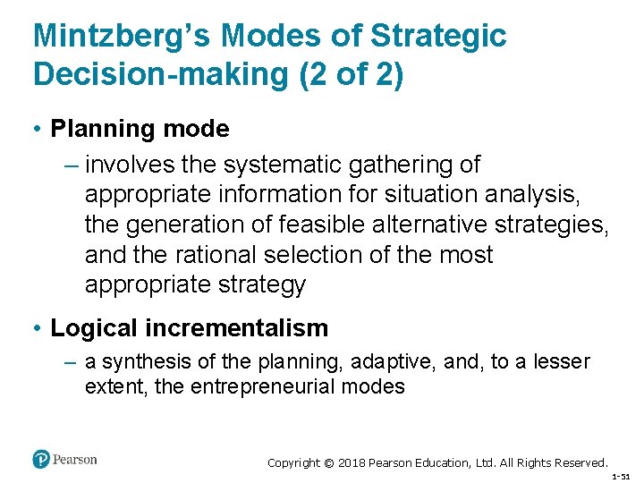 Mintzberg’s Modes of Strategic Decision-making (2 of 2) • Planning mode – involves the