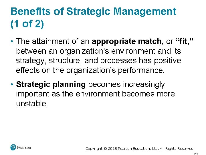 Benefits of Strategic Management (1 of 2) • The attainment of an appropriate match,