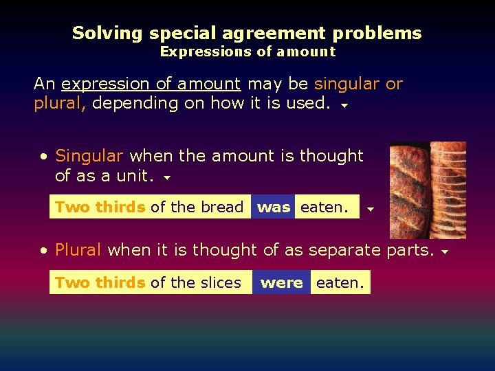 Solving special agreement problems Expressions of amount An expression of amount may be singular