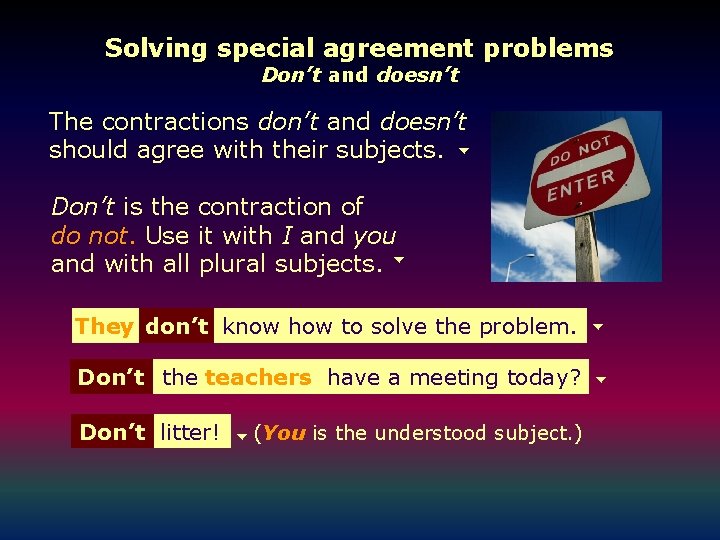 Solving special agreement problems Don’t and doesn’t The contractions don’t and doesn’t should agree Solving special agreement problems Don’t and doesn’t The contractions don’t and doesn’t should agree