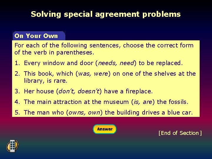 Solving special agreement problems On Your Own For each of the following sentences, choose