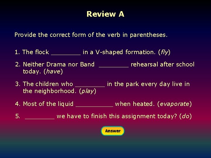 Review A Provide the correct form of the verb in parentheses. 1. The flock