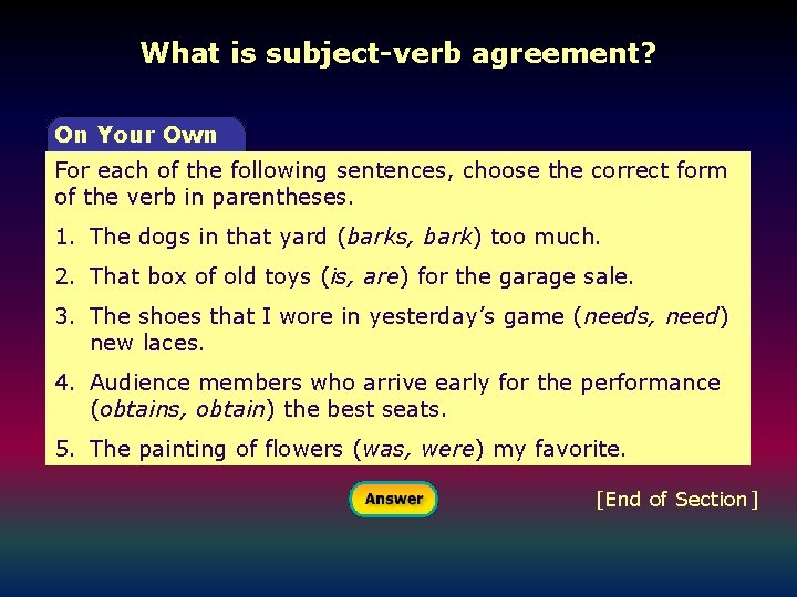 What is subject-verb agreement? On Your Own For each of the following sentences, choose What is subject-verb agreement? On Your Own For each of the following sentences, choose