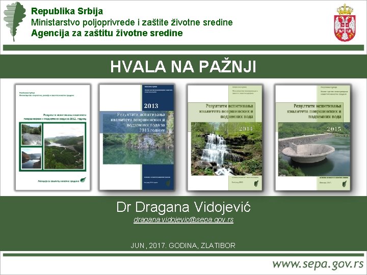 Republika Srbija Ministarstvo poljoprivrede i zaštite životne sredine Agencija za zaštitu životne sredine HVALA