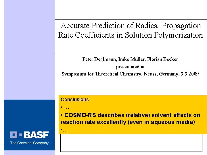 Accurate Prediction of Radical Propagation Rate Coefficients in Solution Polymerization Peter Deglmann, Imke Müller,