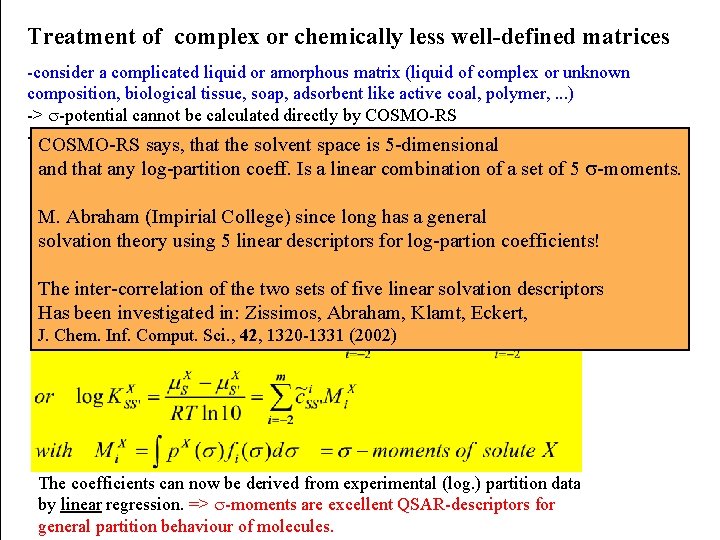 Treatment of complex or chemically less well-defined matrices -consider a complicated liquid or amorphous