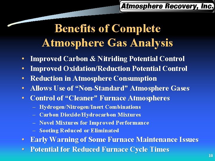 Benefits of Complete Atmosphere Gas Analysis • • • Improved Carbon & Nitriding Potential