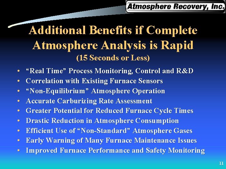 Additional Benefits if Complete Atmosphere Analysis is Rapid (15 Seconds or Less) • •