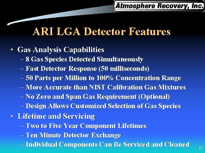 ARI LGA Detector Features • Gas Analysis Capabilities – 8 Gas Species Detected Simultaneously