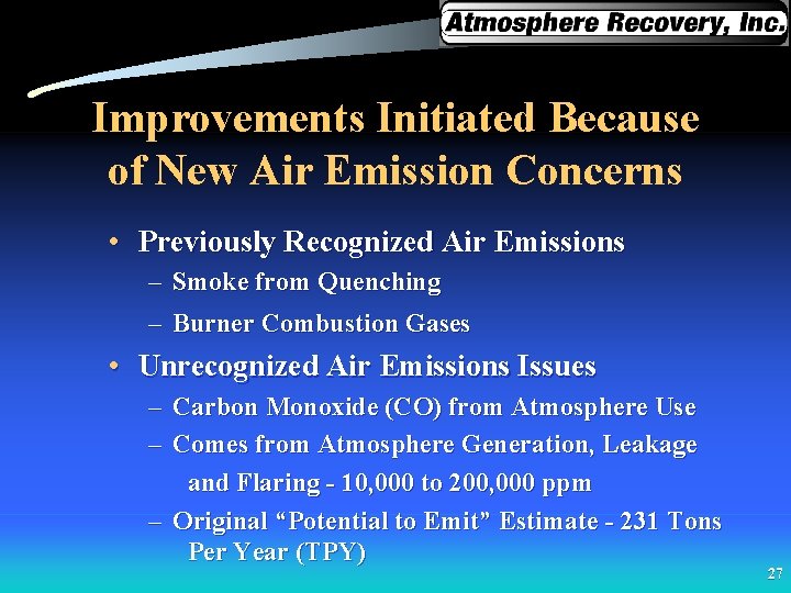 Improvements Initiated Because of New Air Emission Concerns • Previously Recognized Air Emissions –