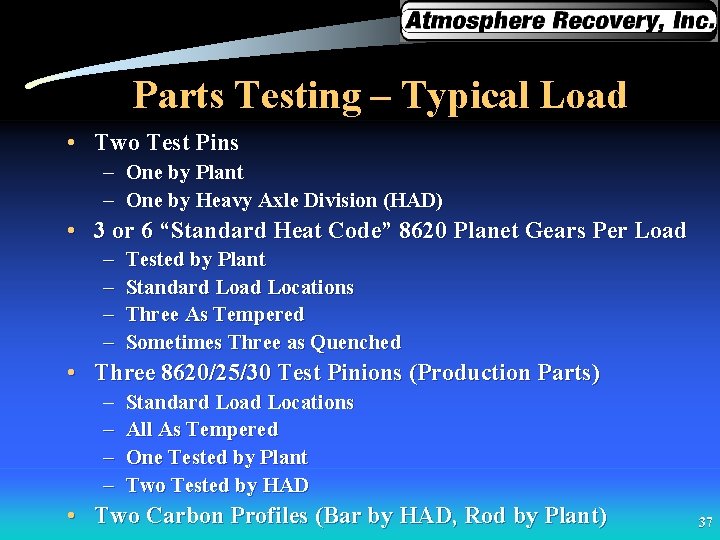 Parts Testing – Typical Load • Two Test Pins – One by Plant –