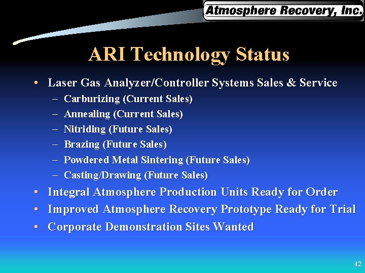 ARI Technology Status • Laser Gas Analyzer/Controller Systems Sales & Service – – –