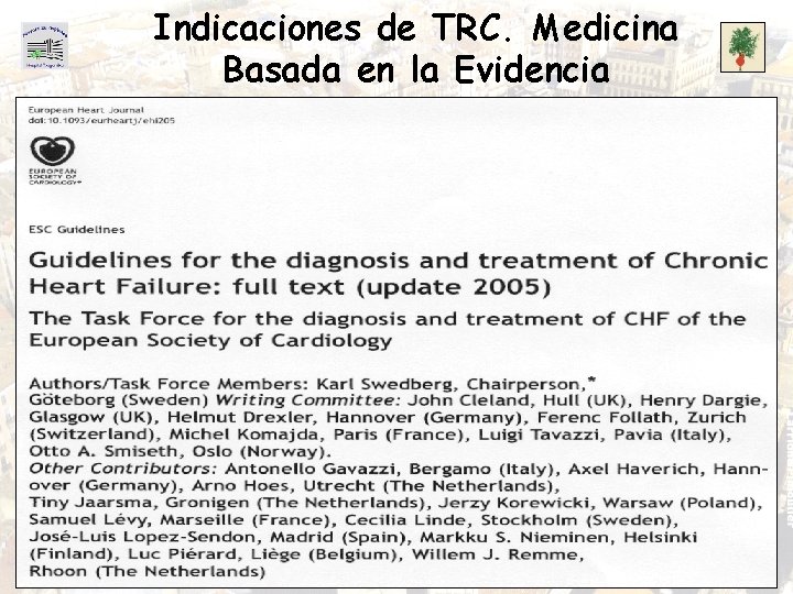 Indicaciones de TRC. Medicina Basada en la Evidencia Pg 30: El TRC debe considerarse