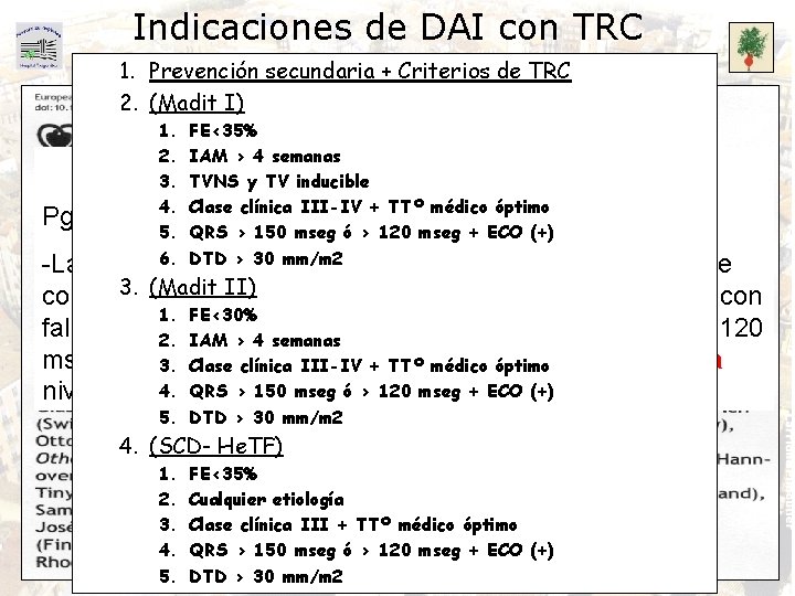 Indicaciones de DAI con TRC 1. Prevención secundaria + Criterios de TRC 2. (Madit