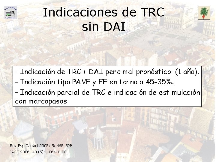 Indicaciones de TRC sin DAI – Indicación de TRC + DAI pero mal pronóstico