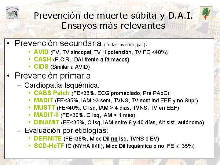 Prevención de muerte súbita y D. A. I. Ensayos más relevantes • Prevención secundaria