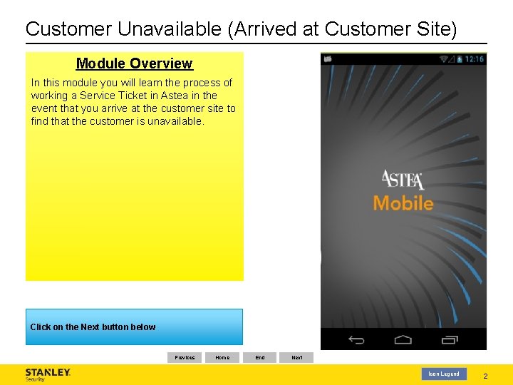 Customer Unavailable (Arrived at Customer Site) Module Overview In this module you will learn