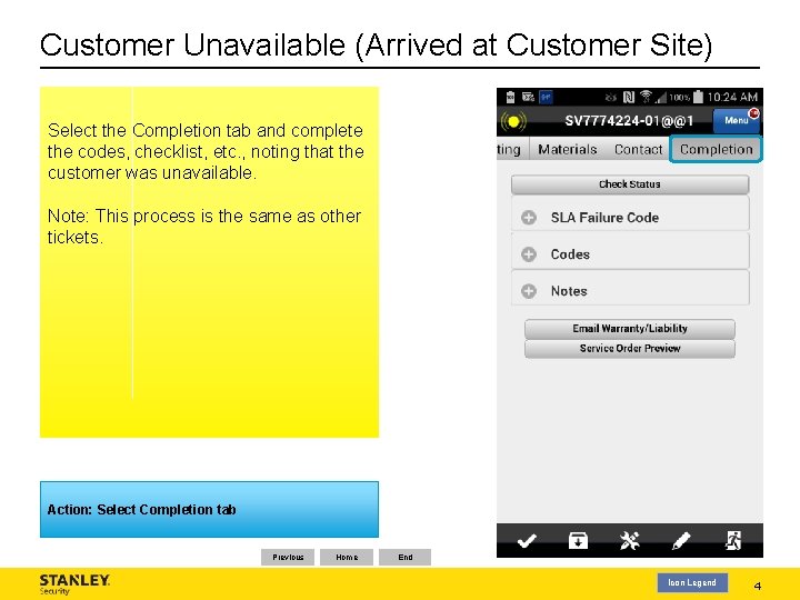 Customer Unavailable (Arrived at Customer Site) Select the Completion tab and complete the codes,
