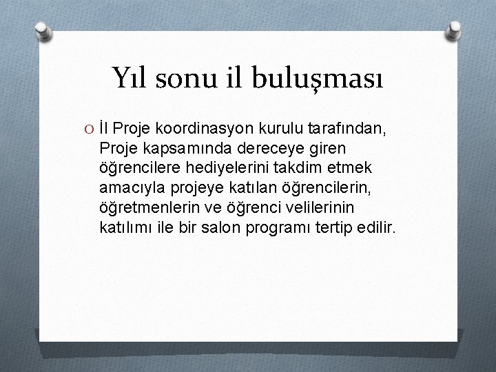 Yıl sonu il buluşması O İl Proje koordinasyon kurulu tarafından, Proje kapsamında dereceye giren