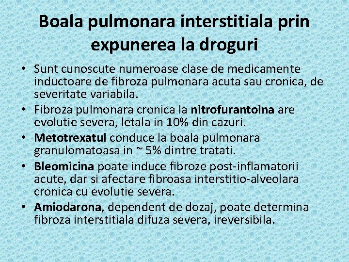 Boala pulmonara interstitiala prin expunerea la droguri • Sunt cunoscute numeroase clase de medicamente