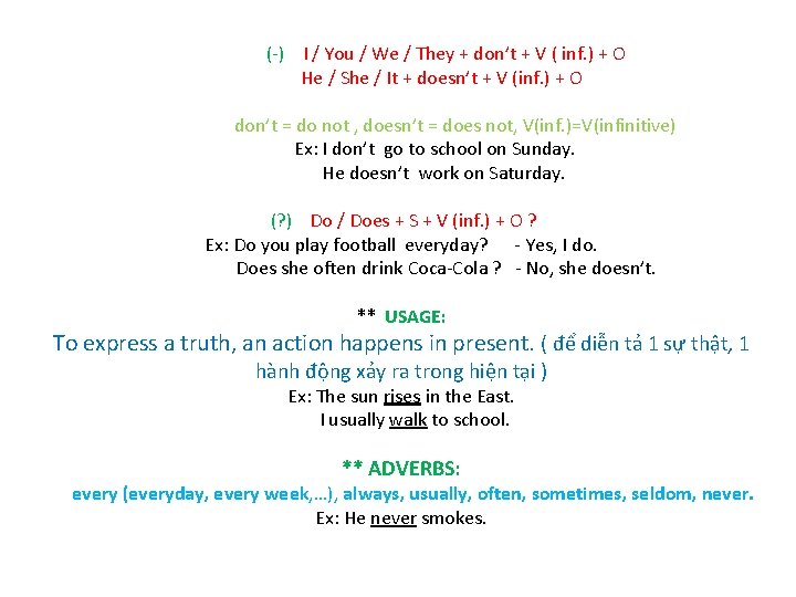 (-) I / You / We / They + don’t + V ( inf.