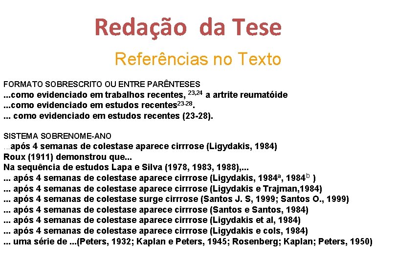 Redação da Tese Referências no Texto FORMATO SOBRESCRITO OU ENTRE PARÊNTESES . . .