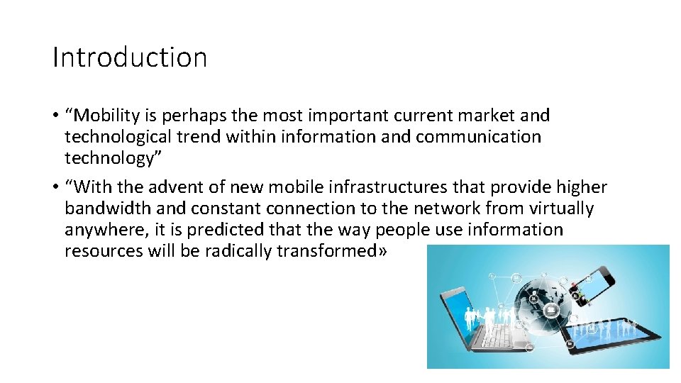 Introduction • “Mobility is perhaps the most important current market and technological trend within
