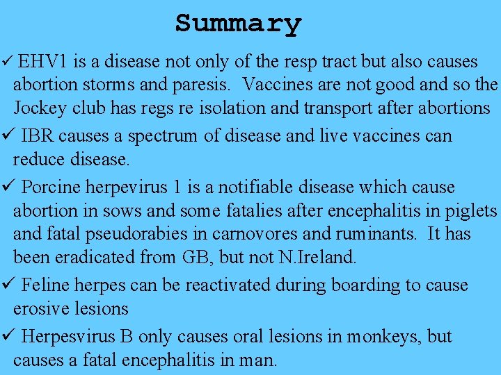 Summary ü EHV 1 is a disease not only of the resp tract but