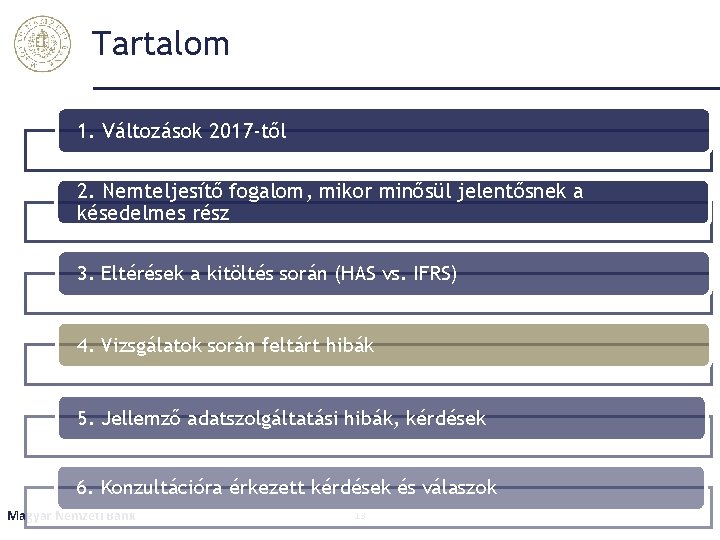 Tartalom 1. Változások 2017 -től 2. Nemteljesítő fogalom, mikor minősül jelentősnek a késedelmes rész