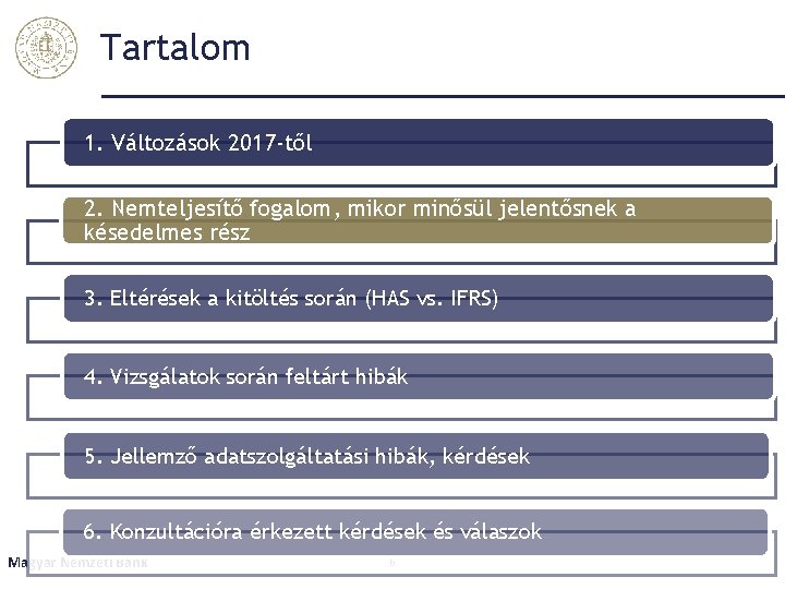 Tartalom 1. Változások 2017 -től 2. Nemteljesítő fogalom, mikor minősül jelentősnek a késedelmes rész