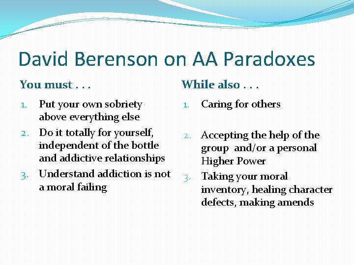 David Berenson on AA Paradoxes You must. . . While also. . . Put