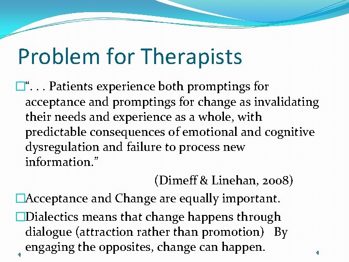 Problem for Therapists �“. . . Patients experience both promptings for acceptance and promptings