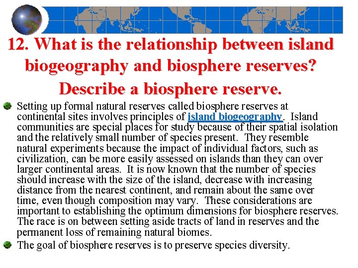 12. What is the relationship between island biogeography and biosphere reserves? Describe a biosphere