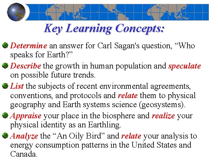 Key Learning Concepts: Determine an answer for Carl Sagan's question, “Who speaks for Earth?