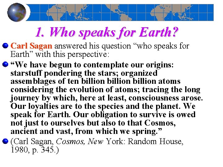 1. Who speaks for Earth? Carl Sagan answered his question “who speaks for Earth”