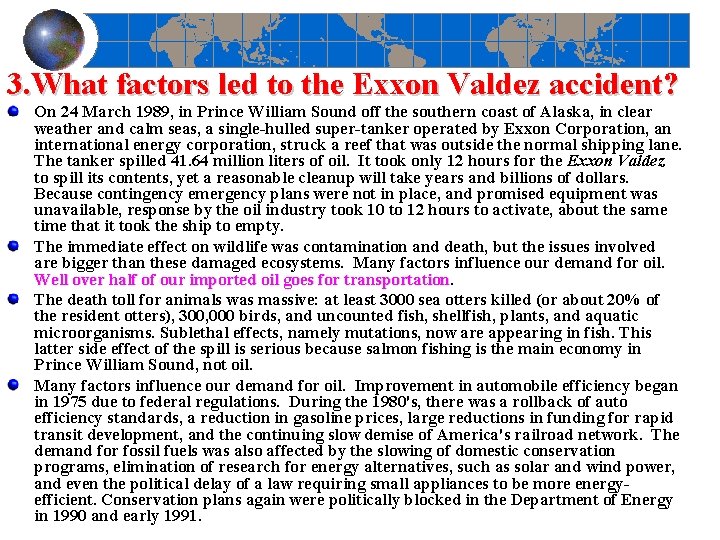 3. What factors led to the Exxon Valdez accident? On 24 March 1989, in